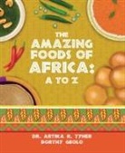 Dorthy Gbolo, Artika R Tyner, Reyhana Ismail - The Amazing Foods of Africa