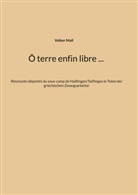 Volker Mall - Ô terre enfin libre ...