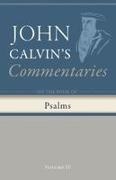 John Calvin - Commentary on the Book of Psalms, Volume 4
