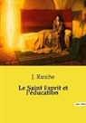 J. Rutche - Le Saint Esprit et l'éducation