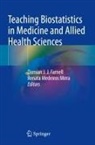 Damian J. J. Farnell, Damian J J Farnell, Medeiros Mirra, Renata Medeiros Mirra - Teaching Biostatistics in Medicine and Allied Health Sciences