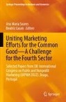 Beatriz Casais, Ana Maria Soares - Uniting Marketing Efforts for the Common Good-A Challenge for the Fourth Sector