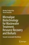 Monika Prakash Rai, Shrasti Vasistha - Microalgae Biotechnology for Wastewater Treatment, Resource Recovery and Biofuels