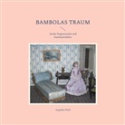 Angelika Wolf - Bambolas Traum