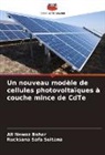 Ali Newaz Bahar, Rucksana Safa Sultana - Un nouveau modèle de cellules photovoltaïques à couche mince de CdTe