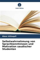 Abeer Althaqafi - Selbstwahrnehmung von Sprachkenntnissen und Motivation saudischer Studenten