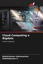 Rethishkumar S., Balakrishnan Subramanian - Cloud Computing e Bigdata