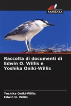 Yoshika Oniki-Willis, Edwin O. Willis - Raccolta di documenti di Edwin O. Willis e Yoshika Oniki-Willis