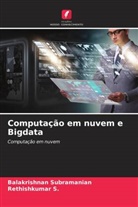 Rethishkumar S., Balakrishnan Subramanian - Computação em nuvem e Bigdata