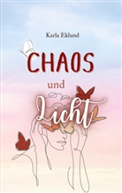 Karla Eklund - Chaos und Licht