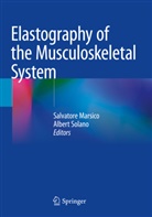 Salvatore Marsico, Albert Solano - Elastography of the Musculoskeletal System