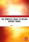 Janice K Ledford, Janice K. Ledford, Ledford Janice K. - The Complete Guide to Ocular History Taking