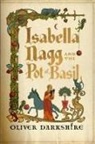 Oliver Darkshire - Isabella Nagg and the Pot of Basil
