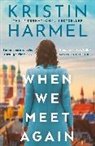 Kristin Harmel, Harmel Kristin - When we Meet Again