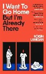 Roisín Lanigan, Róisín Lanigan - I Want To Go Home But I'm Already There