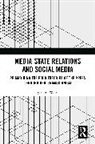 Tyler W Wilson, Tyler W. Wilson, Tyler W. Wilson - Media-State Relations and Social Media