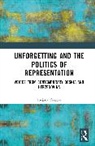 Tatjana Takseva, Tatjana (Saint Mary''s University Takseva, Tatjana Takševa - Unforgetting and the Politics of Representation