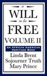 Linda Brent, Mary Prince, Sojourner Truth - A Will to Be Free, Vol. II (an African American Heritage Book)