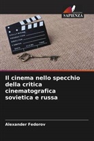 Alexander Fedorov - Il cinema nello specchio della critica cinematografica sovietica e russa