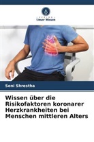 Soni Shrestha - Wissen über die Risikofaktoren koronarer Herzkrankheiten bei Menschen mittleren Alters