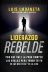 Luis Urdaneta - Liderazgo Rebelde