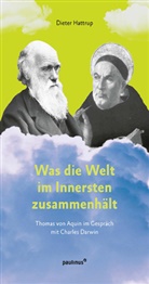 Dieter Hattrup - Was die Welt im Innersten zusammenhält