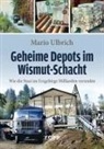 Mario Ulbrich - Geheime Depots im Wismut-Schacht