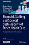 Mérove Gijsberts, Arthur van Riel, Marianne de Visser, Gijsbert Werner - Financial, Staffing and Societal Sustainability of Dutch Health Care