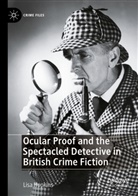 Lisa Hopkins - Ocular Proof and the Spectacled Detective in British Crime Fiction