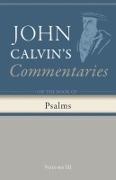 John Calvin - Commentary on the Book of Psalms, Volume 3