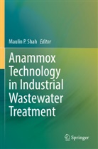 Maulin P. Shah - Anammox Technology in Industrial Wastewater Treatment