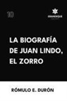 Rómulo E Durón - Biografía de Juan Lindo, el Zorro