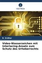B Sridhar, B. Sridhar - Video-Wasserzeichen mit Interlacing-Ansatz zum Schutz des Urheberrechts