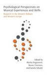 Blanka Bogunovi¿, Sanela Nikoli¿, Renee Timmers - Psychological Perspectives on Musical Experiences and Skills