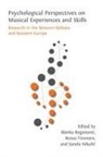 Blanka Bogunovi¿, Sanela Nikoli¿, Renee Timmers - Psychological Perspectives on Musical Experiences and Skills