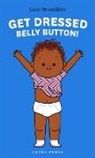 Lucie Brunelliere, Lucie Brunellière, Lucie Brunellière - Get Dressed, Belly Button!