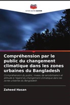 Zaheed Hasan - Compréhension par le public du changement climatique dans les zones urbaines du Bangladesh