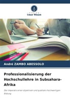 André ZAMBO ABESSOLO - Professionalisierung der Hochschullehre in Subsahara-Afrika