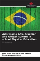 Victor Hugo da Silva, João Vitor Inocencio dos Santos - Addressing Afro-Brazilian and African culture in school Physical Education