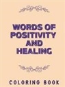 Takahashi - Words of Positivity and Healing Coloring Book