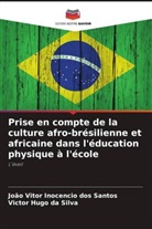 Victor Hugo da Silva, João Vitor Inocencio dos Santos - Prise en compte de la culture afro-brésilienne et africaine dans l'éducation physique à l'école