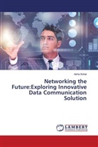 Asha Sohal - Networking the Future:Exploring Innovative Data Communication Solution