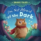 Clever Publishing, Elena Ulyeva, Julia Ezhova - I'm Not Afraid of the Dark