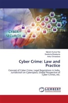SWEKSHA BHADAURIA, Manish Kumar Rai, Ankur Srivastava - Cyber Crime: Law and Practice