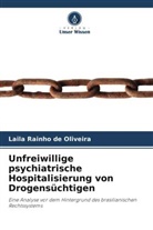 Laila Rainho de Oliveira - Unfreiwillige psychiatrische Hospitalisierung von Drogensüchtigen