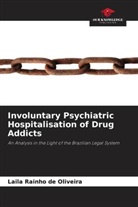 Laila Rainho de Oliveira - Involuntary Psychiatric Hospitalisation of Drug Addicts