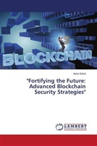 Asha Sohal - "Fortifying the Future: Advanced Blockchain Security Strategies"