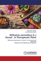 Bhagyashri Jadhav, Madhuri Landge - Withania somnifera (L.) Dunal : A Therapeutic Plant