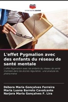 Maria Luana Barreto Cavalcante, Débora Maria Gonçalves Ferreira, Narjara Maria Gonçalves F. Lira - L'effet Pygmalion avec des enfants du réseau de santé mentale