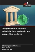 Shedrack Idi, Gbaden Jacob Chaikaan, Tina Tsafa - Comprendere le relazioni pubbliche internazionali: una prospettiva moderna